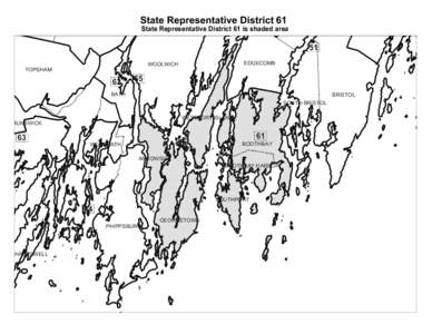 State Representative District 61  State Representative District 61 is shaded area 51 EDGECOMB