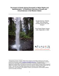 The Impact of Earlier Spring Snowmelt on Water Rights and Administration: A Preliminary Overview of Issues and Circumstances in the Western States Douglas Kenney, Roberta Klein, Chris Goemans,
