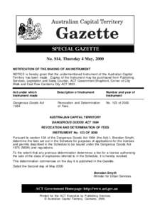 SPECIAL GAZETTE No. S14, Thursday 4 May, 2000 NOTIFICATION OF THE MAKING OF AN INSTRUMENT NOTICE is hereby given that the undermentioned Instrument of the Australian Capital Territory has been made. Copies of the Instrum