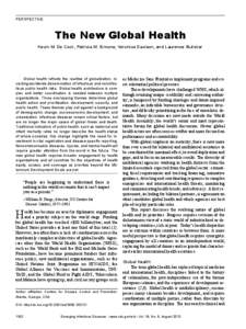 PERSPECTIVE  The New Global Health Kevin M. De Cock, Patricia M. Simone, Veronica Davison, and Laurence Slutsker  Global health reflects the realities of globalization, including worldwide dissemination of infectious and