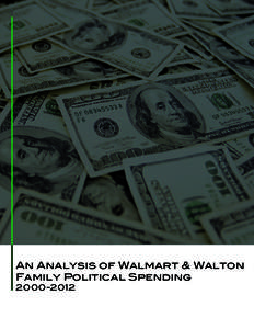 An Analysis of Walmart & Walton Family Political Spending C ONTENTS Introduc