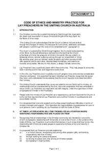 ATTACHMENT C CODE OF ETHICS AND MINISTRY PRACTICE FOR LAY PREACHERS IN THE UNITING CHURCH IN AUSTRALIA 1.  INTRODUCTION