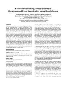 If You See Something, Swipe towards It: Crowdsourced Event Localization using Smartphones Robin Wentao Ouyang, Animesh Srivastava, Prithvi Prabahar, Romit Roy Choudhury, Merideth Addicott† , F. Joseph McClernon† Duke