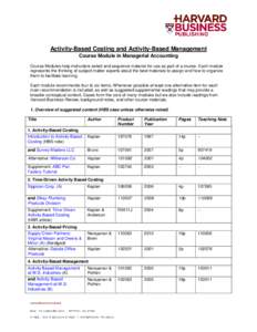 Activity-Based Costing and Activity-Based Management Course Module in Managerial Accounting Course Modules help instructors select and sequence material for use as part of a course. Each module represents the thinking of