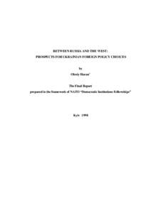 BETWEEN RUSSIA AND THE WEST: PROSPECTS FOR UKRAINIAN FOREIGN POLICY CHOICES by Olexiy Haran’