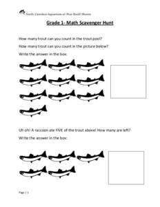 North Carolina Aquarium at Pine Knoll Shores  Grade 1- Math Scavenger Hunt How many trout can you count in the trout pool? How many trout can you count in the picture below? Write the answer in the box: