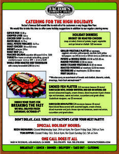 catering for the high holidays  Factor’s Famous Deli would like to wish all of its customers a very happy New Year. We would like to take this time to offer some holiday suggestions in addition to our regular catering 