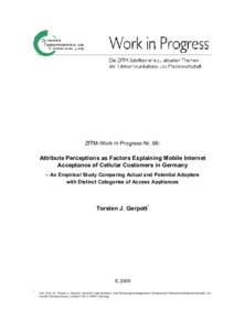 ZfTM-Work in Progress Nr. 96:  Attribute Perceptions as Factors Explaining Mobile Internet Acceptance of Cellular Customers in Germany – An Empirical Study Comparing Actual and Potential Adopters with Distinct Categori