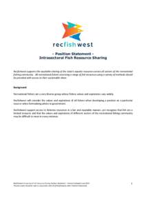 - Position Statement Intrasectoral Fish Resource Sharing  Recfishwest supports the equitable sharing of the state’s aquatic resources across all sectors of the recreational fishing community. All recreational fishers a