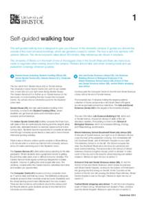 1 Self-guided walking tour This self-guided walking tour is designed to give you a flavour of the University campus. It guides you around the outside of the main University buildings, which are generally closed to visito