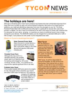 TYCON NEWS DECEMBER 2014 The holidays are here! Although a Christmas gift of most Tycon products may bestow less than exhilarated responses from those who aren’t excited by data and communications networks, with some o