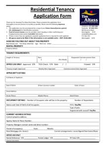 Residential Tenancy Application Form Thank you for choosing Tim Altass Real Estate. Please complete this application form thoroughly so we can process it as quickly as possible. Please note the following important points