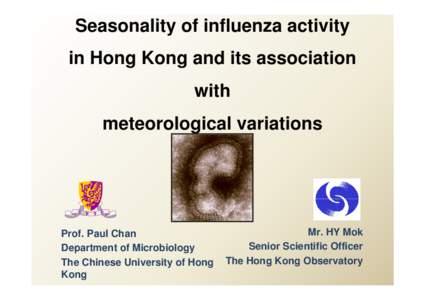 Seasonality of influenza activity in Hong Kong and its association with meteorological variations  Prof. Paul Chan