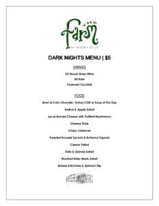 DARK NIGHTS MENU | $5 DRINKS $5 House Glass Wine All Beer Featured Cocktail