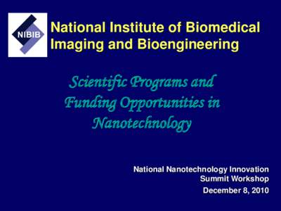 National Institute of Biomedical Imaging and Bioengineering Scientific Programs and Funding Opportunities in Nanotechnology