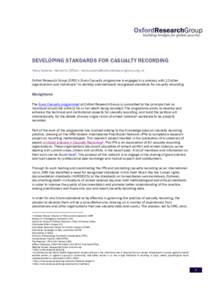 DEVELOPING STANDARDS FOR CASUALTY RECORDING Hana Salama, Networks Officer,  Oxford Research Group (ORG)’s Every Casualty programme is engaged in a process with 12 other organisatio