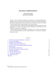 THE MCKAY CORRESPONDENCE GRAHAM LEUSCHKE SYRACUSE UNIVERSITY A BSTRACT. This is a leisurely, very elementary, introduction to the “classical” McKay Correspondence, based on a series of seminar talks I gave at Syracus