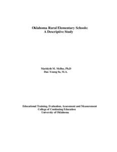 Oklahoma Rural Elementary Schools: A Descriptive Study Maridyth M. McBee, Ph.D Dae-Young So, M.A.