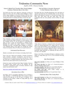Tridentine Community News April 6, 2014 – Passion Sunday Vatican’s Official Latin Translator Msgr. Daniel Gallagher Celebrates Tridentine Mass in Ann Arbor  Our Lady Queen of Apostles, Hamtramck