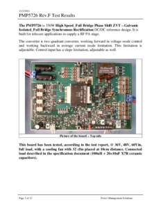 [removed]PMP5726 Rev.F Test Results The PMP5726 is 350W High Speed_Full Bridge Phase Shift ZVT – Galvanic Isolated_Full Bridge Synchronous Rectification DC/DC reference design. It is built for telecom applications to