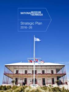 NATIONALMUSEUM BERMUDA OF Strategic Plan 2016–26