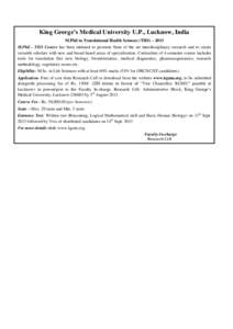 King George’s Medical University U.P., Lucknow, India M.Phil in Translational Health Sciences (THS) – 2013 M.Phil - THS Course has been initiated to promote State of the art interdisciplinary research and to create v