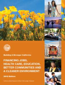 Building A Stronger California  FinanCing JOBS, HeaLTH Care, eduCaTiOn, BeTTer COmmuniTieS and a CLeaner envirOnmenT
