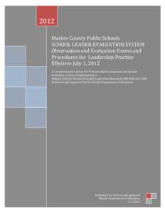 2012 Marion County Public Schools SCHOOL LEADER EVALUATION SYSTEM Observation and Evaluation Forms and Procedures for Leadership Practice Effective July 1, 2012