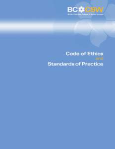 Code of Ethics  1 A social worker shall maintain the best interest of the client as the primary professional obligation. 2 A social worker shall respect the intrinsic worth of the persons served in