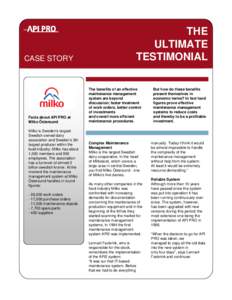 CASE STORY  Facts about API PRO at Milko Östersund Milko is Sweden’s largest Swedish owned dairy