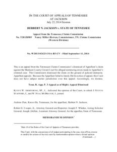 IN THE COURT OF APPEALS OF TENNESSEE AT JACKSON July 22, 2014 Session HERBERT N. JACKSON v. STATE OF TENNESSEE Appeal from the Tennessee Claims Commission No. T20120909 Nancy Miller-Herron, Commissioner, TN. Claims Commi