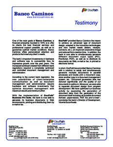 Testimony  One of the main goals of Banco Caminos, a financial enterprise founded in 1979, is to offer its clients the best financial services and professional support possible, as well as to