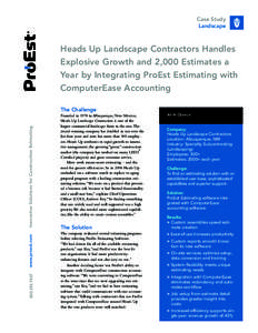 Case Study Landscape Heads Up Landscape Contractors Handles Explosive Growth and 2,000 Estimates a Year by Integrating ProEst Estimating with