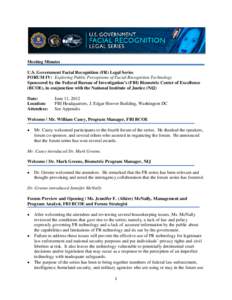 Meeting Minutes U.S. Government Facial Recognition (FR) Legal Series FORUM IV: Exploring Public Perceptions of Facial Recognition Technology Sponsored by the Federal Bureau of Investigation’s (FBI) Biometric Center of 