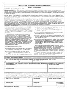 QUALIFICATION TO POSSESS FIREARMS OR AMMUNITION PRIVACY ACT STATEMENT AUTHORITY: 18 U.S.C. 922(g)(9); E.O[removed]PRINCIPAL PURPOSE(S): To obtain information to determine if you have been convicted of a crime of domestic 