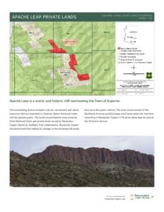 APACHE LEAP PRIVATE LANDS  LOCATION – PINAL COUNT Y, EAST OF SUPERIOR ACRES – 110  Apache Leap is a scenic and historic cliff overlooking the Town of Superior.