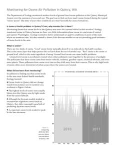 Monitoring for Ozone Air Pollution in Quincy, WA The Department of Ecology monitored outdoor levels of ground-level ozone pollution at the Quincy Municipal Airport over the summers of 2010 and[removed]The goal was to find 