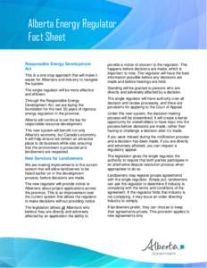 Alberta Energy Regulator Fact Sheet Responsible Energy Development Act This is a one-stop approach that will make it easier for Albertans and industry to navigate