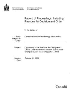 Record of Proceedings - Canadian Sub-Surface Energy Services Inc. - Opportunity to be Heard on the Designated Officer Order Issued to Canadian Sub-Surface Energy Services Inc. on August 31, 2009