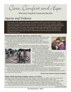 Wisconsin Hospitals Community Benefits  Injuries and Violence A teen arrives in the emergency department by ambulance following a terrible car accident. A child receives head injuries while bicycling without a helmet. A 