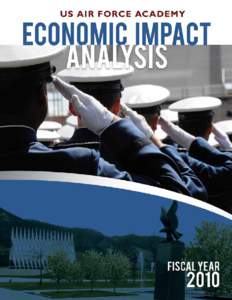 Message from the 	 usafa superintendent The United States Air Force Academy is pleased to present its economic impact analysis for fiscal year[removed]Our vision for the Air Force Academy is clear—to be the Air Force’