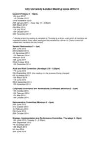 City University London Meeting Dates[removed]Council (Fridays, 9 – 12pm), 12th July 2013* 11th October 2013 22nd November 2013* 24th January 2014 – Away Day (9 – 2.30pm)