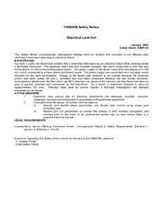 CNSOPB Safety Notice Electrical Lock-Out January, 2001 Safety Notice #[removed]This Safety Notice communicates investigation findings from an incident that occurred in our offshore area involving a motorman receiving an e