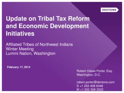 Update on Tribal Tax Reform and Economic Development Initiatives Affiliated Tribes of Northwest Indians Winter Meeting Lummi Nation, Washington
