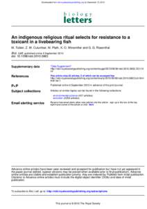 Downloaded from rsbl.royalsocietypublishing.org on December 13, 2010  An indigenous religious ritual selects for resistance to a toxicant in a livebearing fish M. Tobler, Z. W. Culumber, M. Plath, K. O. Winemiller and G.