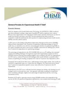 Demand Persists for Experienced Health IT Staff Executive Summary With the adoption of the Health Information Technology Act (HITECH) in 2009, healthcare providers anticipated needing a larger pool of qualified IT staff 