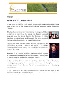 Action plan for Canada’s kids In May 2002, more than 7,000 people from around the world gathered in New York to take part in the United Nations General Assembly Special Session on Children. Billed as the most important