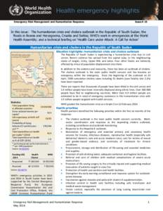 Emergency Risk Management and Humanitarian Response  Issue# 15 In this issue: The humanitarian crisis and cholera outbreak in the Republic of South Sudan; the floods in Bosnia and Herzegovina, Croatia and Serbia; WHO’s