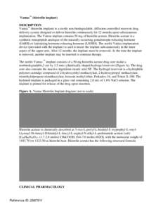 Vantas™ (histrelin implant) DESCRIPTION Vantas™ (histrelin implant) is a sterile non-biodegradable, diffusion-controlled reservoir drug delivery system designed to deliver histrelin continuously for 12 months upon su