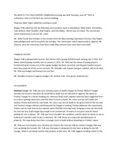 The NORTH LITTLE ROCK AIRPORT COMMISION meeting was held Thursday, June 16th 2011 in conference room A of the NLR city services building. Chairman Mark Halter called the meeting to order. Skipper Polk called the roll; th